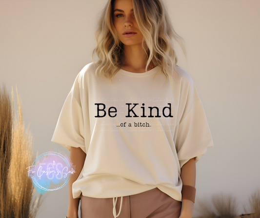 Be Kind of a Btch