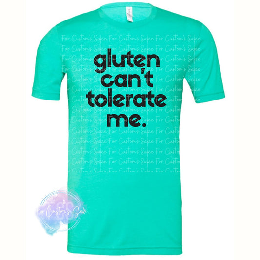 Gluten Can't Tolerate Me