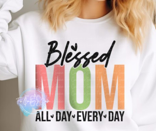 Blessed Mom All Day Every Day