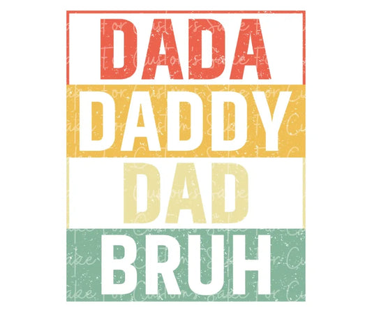 Dada, Daddy, Dad, Bruh