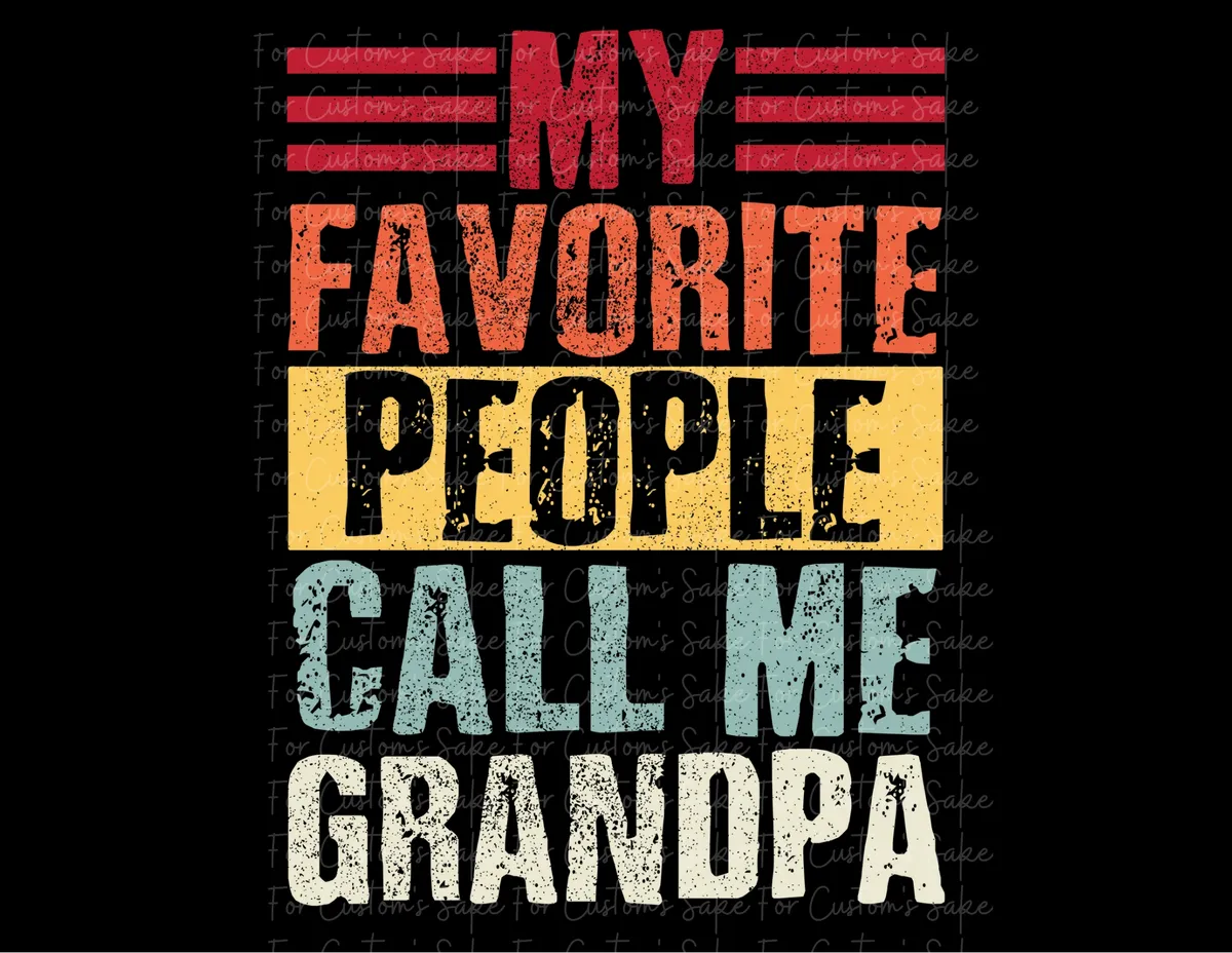 My Favorite People Call Me Grandpa